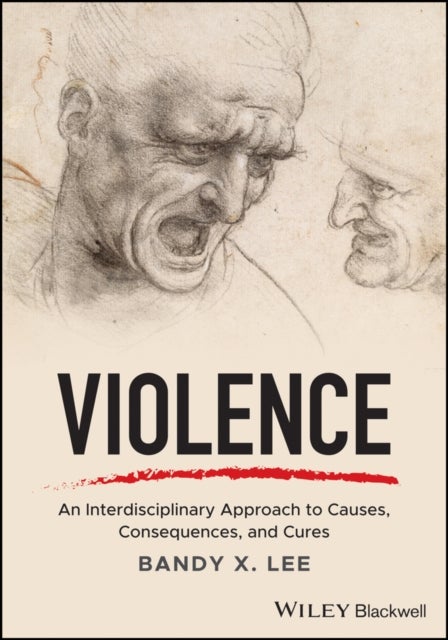 Violence - An Interdisciplinary Approach to Causes, Consequences, and Cures  av Bandy X. Lee (Pocket) - Norli Bokhandel