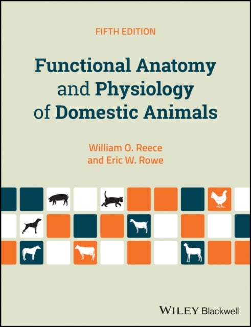 Bilde av Functional Anatomy And Physiology Of Domestic Animals Av William O. (iowa State University Ames Iowa Usa) Reece, Eric W. (iowa State University Ames I