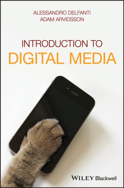 Bilde av Introduction To Digital Media Av Alessandro Delfanti, Adam Arvidsson