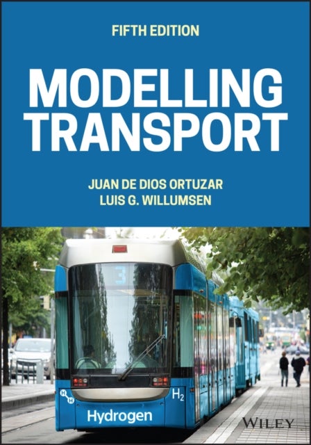 Bilde av Modelling Transport Av Juan De Dios (pontificia University Catolica De Chile Santiago Chile) Ortuzar, Luis G. (steer Davies Gleave And University Coll