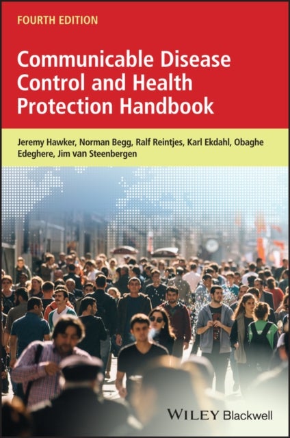Bilde av Communicable Disease Control And Health Protection Handbook Av Jeremy (universities Of Liverpool Warwick And Staffordshire Uk) Hawker, Norman (indepen
