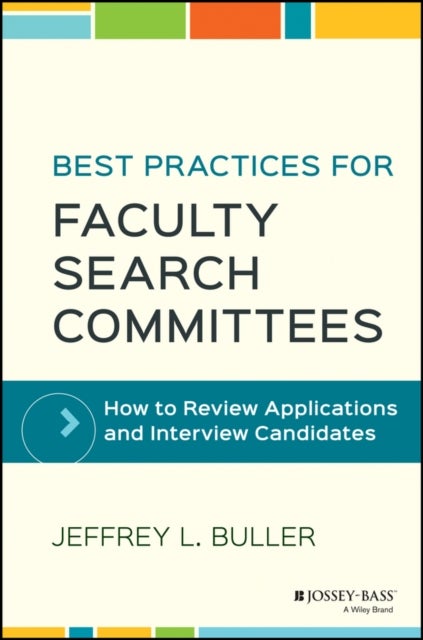 Best Practices for Faculty Search Committees - How to Review Applications and Interview Candidates