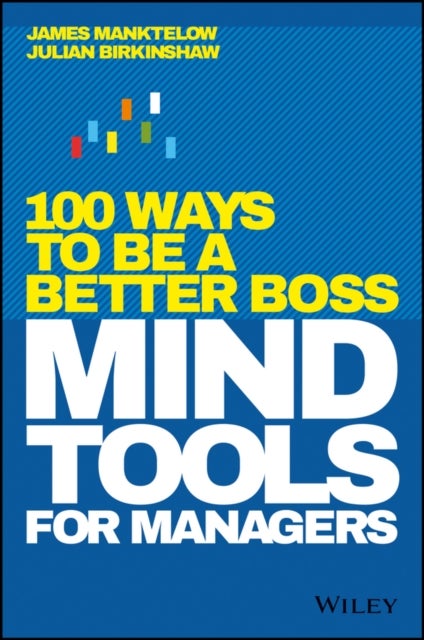 Mind Tools for Managers - 100 Ways to be a Better Boss