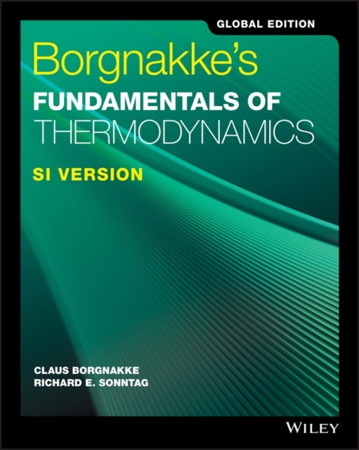 Bilde av Borgnakke&#039;s Fundamentals Of Thermodynamics, Global Edition Si Version Av Claus (university Of Michigan) Borgnakke, Richard E. (university Of Mich