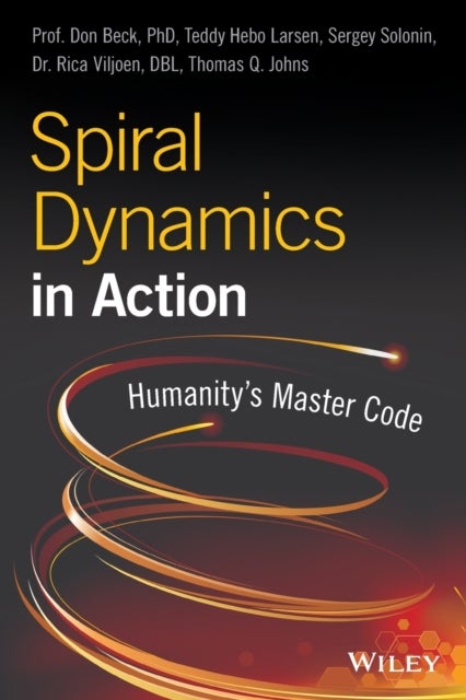 Spiral Dynamics in Action - Humanity's Master Code