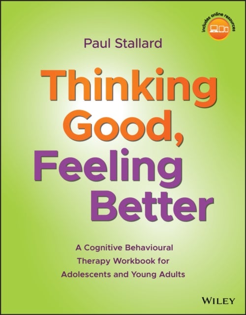 Bilde av Thinking Good, Feeling Better Av Paul (consultant Clinical Psychologist Royal United Hospital Bath Uk) Stallard