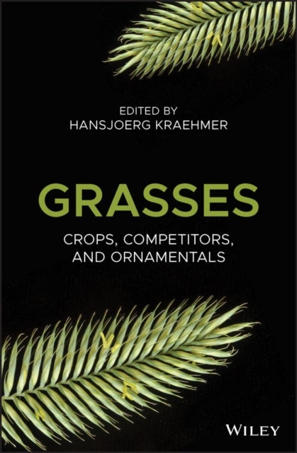 Grasses - Crops, Competitors, and Ornamentals