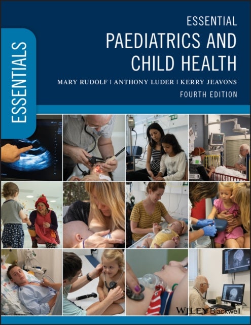 Bilde av Essential Paediatrics And Child Health Av Mary (leeds General Infirmary Leeds Uk) Rudolf, Anthony Luder, Kerry Jeavons