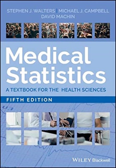 Medical Statistics. 5th Edition - A Textbook for the Health Sciences