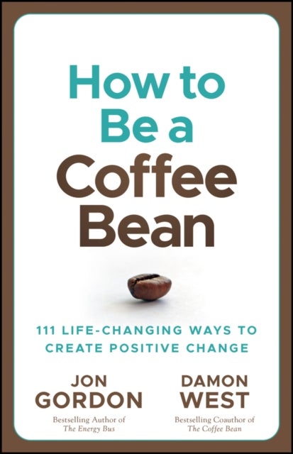 Bilde av How To Be A Coffee Bean Av Jon Gordon, Damon West