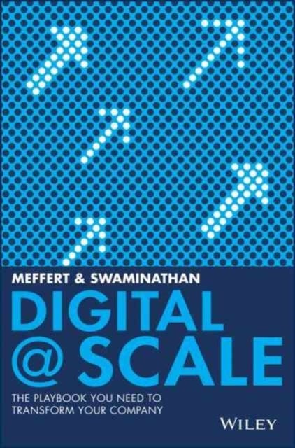 Digital @ Scale - The Playbook You Need to Transform Your Company