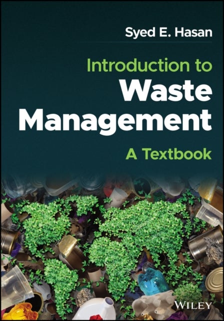 Bilde av Introduction To Waste Management Av Syed E. (university Of Missouri-kansas City Kansas City Missouri Usa) Hasan