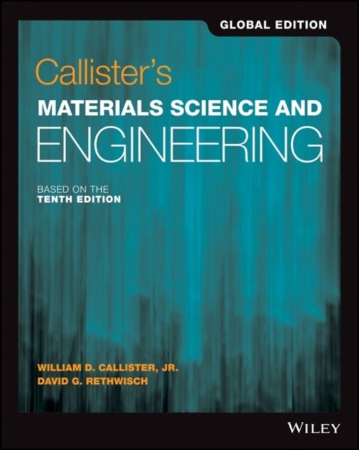 Bilde av Callister&#039;s Materials Science And Engineering Av William D. Jr. Callister, David G. Rethwisch