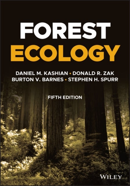 Bilde av Forest Ecology Av Daniel M. (wayne State University Usa) Kashian, Donald R. (university Of Michigan Usa) Zak, Burton V. (university Of Michigan Usa) B