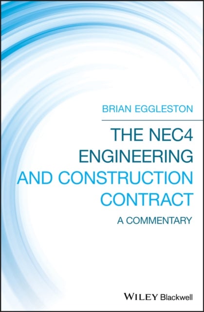Bilde av The Nec4 Engineering And Construction Contract Av Brian (ceng Fice Fistructe Fciarb Registered Arbitrator) Eggleston