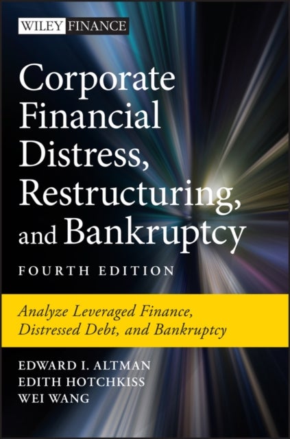 Bilde av Corporate Financial Distress, Restructuring, And Bankruptcy Av Edward I. Altman, Edith Hotchkiss, Wei Wang