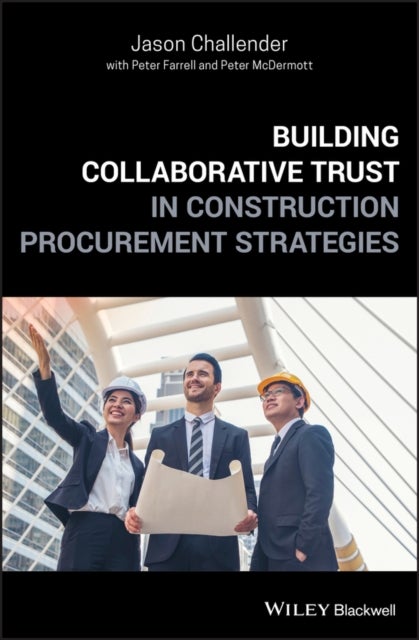 Bilde av Building Collaborative Trust In Construction Procurement Strategies Av Jason (university Of Salford Uk) Challender