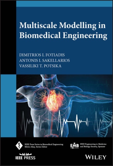 Bilde av Multiscale Modelling In Biomedical Engineering Av Dimitrios I. (university Of Ioannina Greece) Fotiadis, Antonis I. Sakellarios, Vassiliki T. Potsika