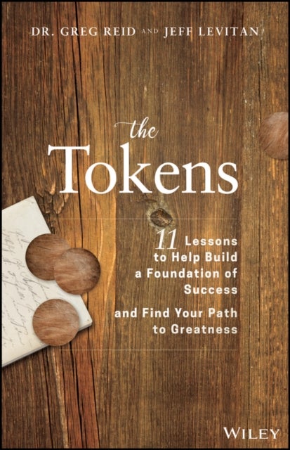 The Tokens - 11 Lessons to Help Build the Foundation of Success and Find Your Path to Greatness