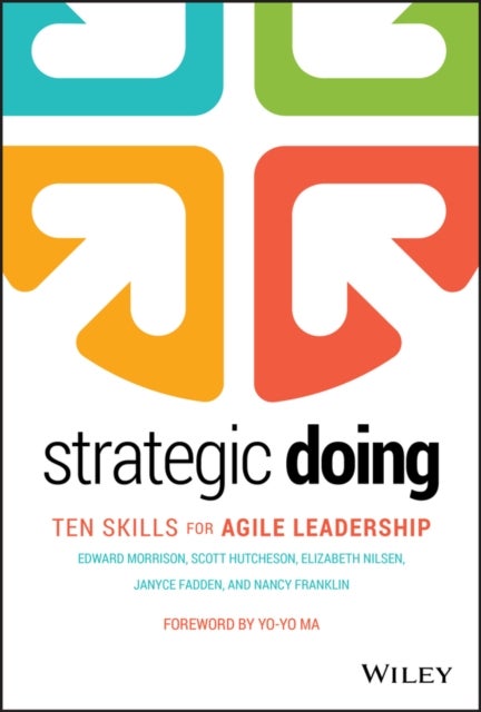 Strategic Doing - Ten Skills for Agile Leadership