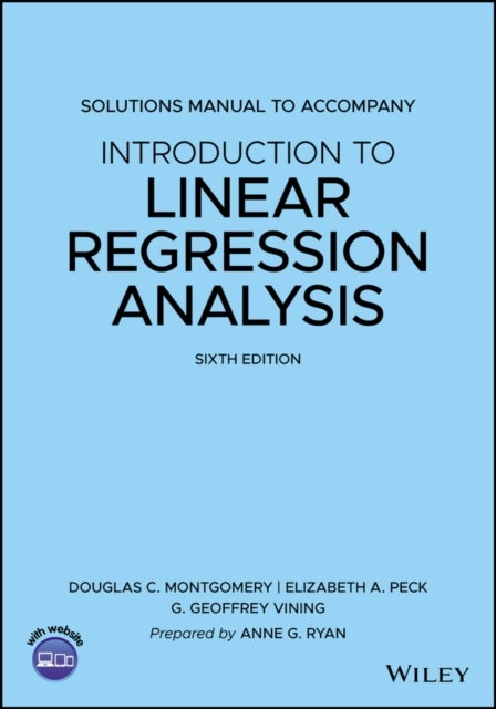 Bilde av Introduction To Linear Regression Analysis, 6e Solutions Manual Av Douglas C. (georgia Institute Of Technology) Montgomery, Elizabeth A. (the Coca-col