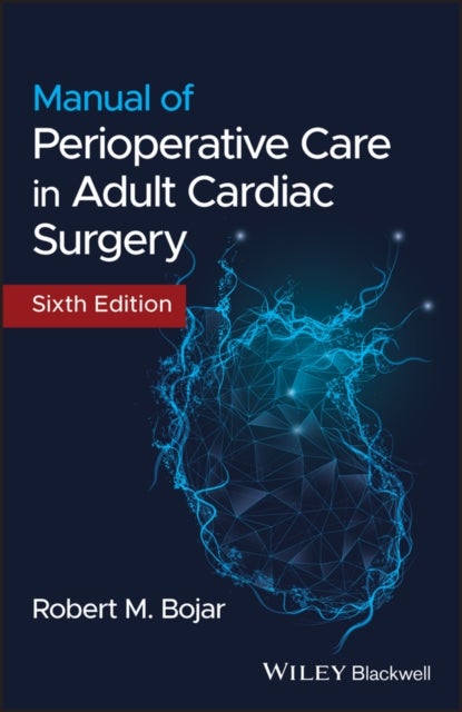 Bilde av Manual Of Perioperative Care In Adult Cardiac Surgery Av Robert M. (tufts University School Of Medicine Boston Ma) Bojar