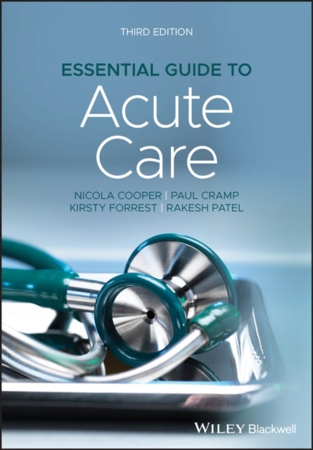 Bilde av Essential Guide To Acute Care Av Nicola (department Of Health Sciences University Of Leicester) Cooper, Paul (leeds General Infirmary Leeds Uk) Cramp,
