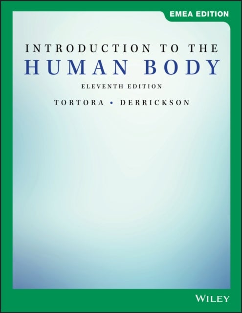 Bilde av Introduction To The Human Body, Emea Edition Av Gerard J. (bergen Community College) Tortora, Bryan H. (valencia Community College Orlando Fl) Derrick