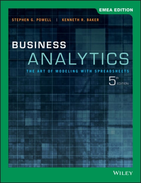 Business Analytics - The Art of Modeling with Spreadsheets, EMEA Edition
