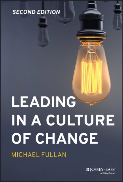 Bilde av Leading In A Culture Of Change Av Michael Fullan