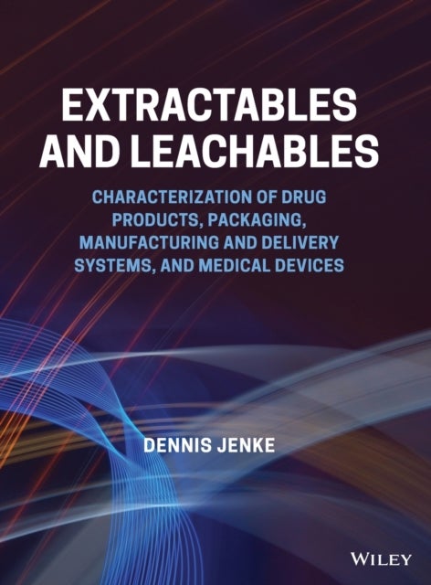 Extractables and Leachables - Characterization of Drug Products, Packaging, Manufacturing and Delivery Systems, and Medical Device