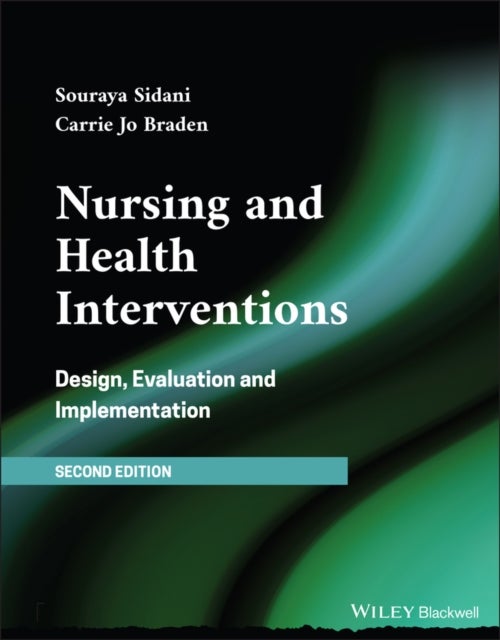 Bilde av Nursing And Health Interventions Av Souraya (ryerson University Toronto Ontario Canada) Sidani, Carrie Jo (the University Of Texas Health Science Cent