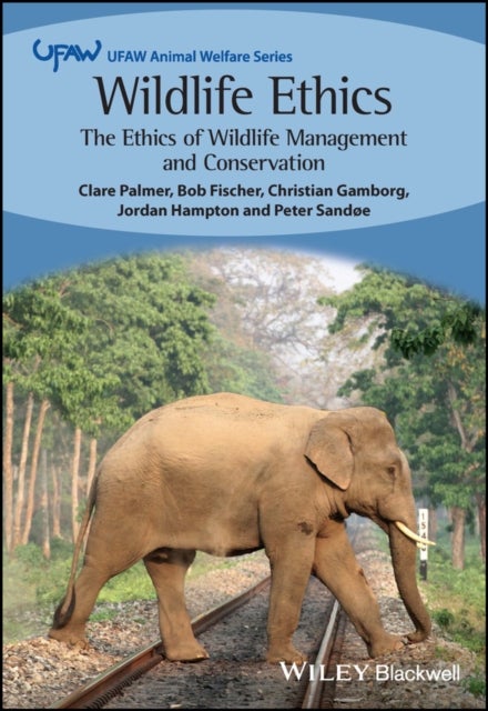 Bilde av Wildlife Ethics Av Clare Palmer, Bob Fischer, Christian Gamborg, Jordan Hampton, Peter Sandoe