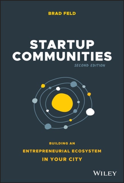 Startup Communities - Building an Entrepreneurial Ecosystem in Your City