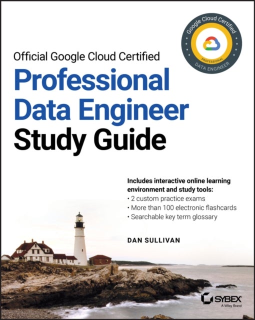 Bilde av Official Google Cloud Certified Professional Data Engineer Study Guide Av Dan Sullivan
