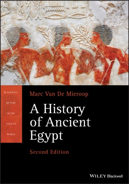 Bilde av A History Of Ancient Egypt Av Marc Van De Mieroop