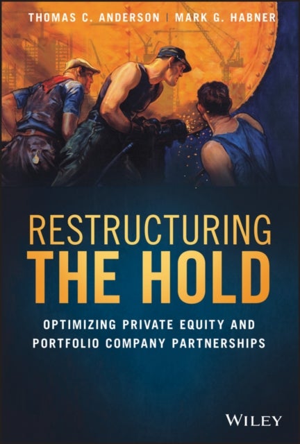 Restructuring the Hold - Optimizing Private Equity and Portfolio Company Partnerships