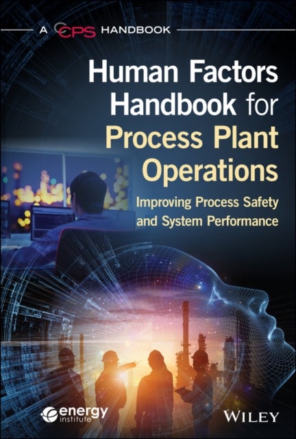 Bilde av Human Factors Handbook For Process Plant Operations Av Ccps (center For Chemical Process Safety)