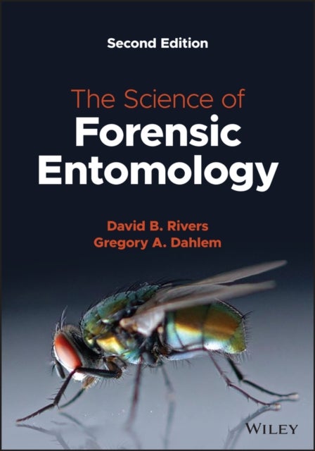 Bilde av The Science Of Forensic Entomology Av David B. (loyola University Maryland Usa) Rivers, Gregory A. Dahlem