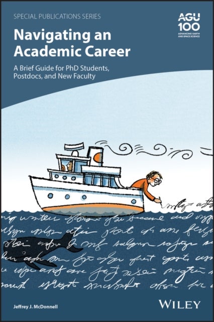 Bilde av Navigating An Academic Career: A Brief Guide For Phd Students, Postdocs, And New Faculty Av Jeffrey J. Mcdonnell
