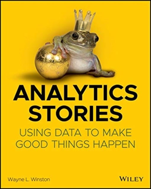 Analytics Stories - Using Data to Make Good Things Happen