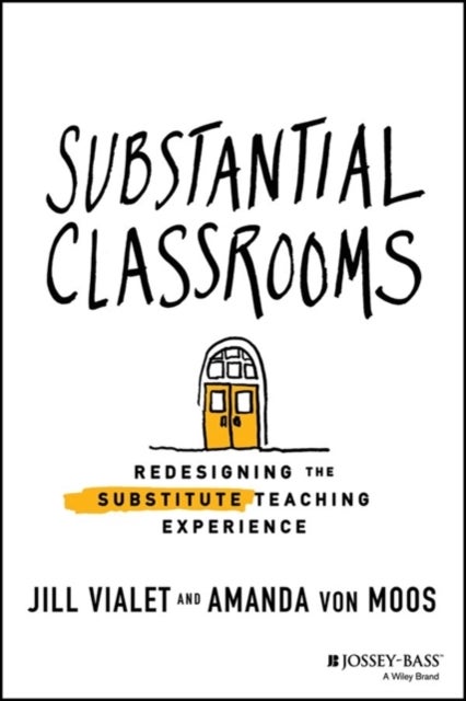 Substantial Classrooms - Redesigning the Substitute Teaching Experience