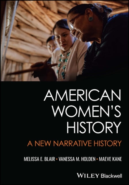 Bilde av American Women&#039;s History Av Melissa Blair, Vanessa Holden, Maeve Kane