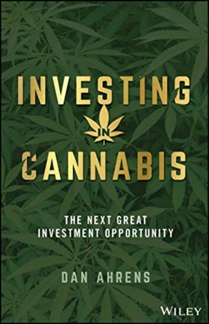 Investing in Cannabis - The Next Great Investment Opportunity