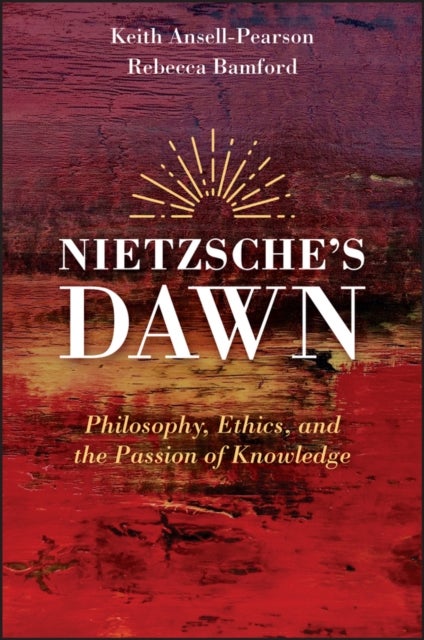 Bilde av Nietzsche&#039;s Dawn Av Keith (university Of Warwick) Ansell-pearson, Rebecca Bamford