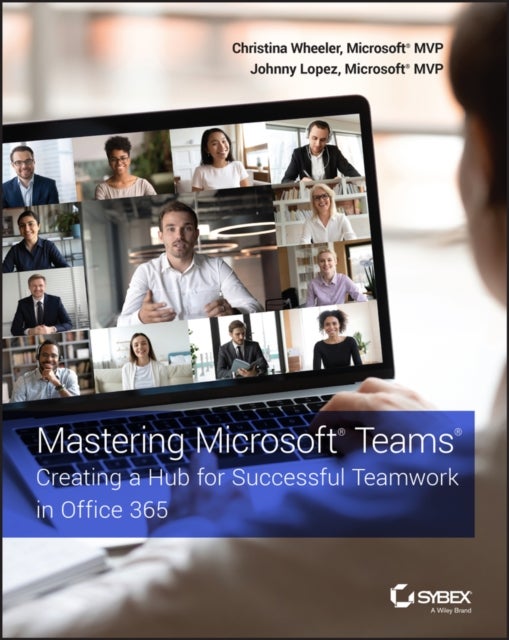 Bilde av Mastering Microsoft Teams Av Christina (core Bts) Wheeler, Johnny (core Bts) Lopez