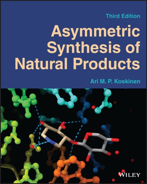 Bilde av Asymmetric Synthesis Of Natural Products Av Ari M. P. (aalto University Espoo Finland) Koskinen