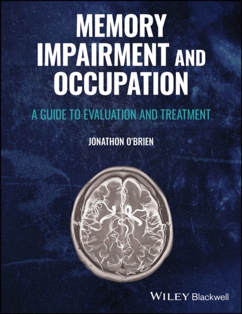 Memory Impairment and Occupation - A Guide to Evaluation and Treatment