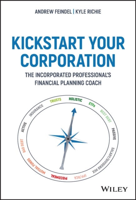 Kickstart Your Corporation - The Incorporated Professional's Financial Planning Coach