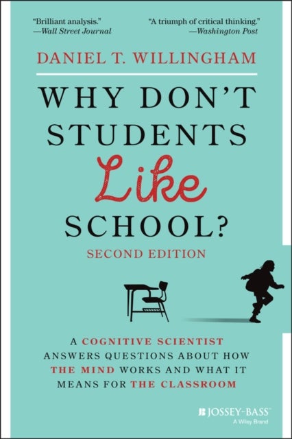 Why Don't Students Like School? - A Cognitive Scientist Answers Questions About How the Mind Works and What It Means for the Classroom